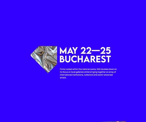 28 galleries at RAD Art Fair 2025 Bucharest, ROMANIA - MAY 22 > 25, 2025 @radartfair
