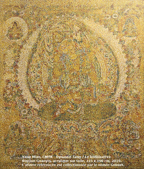 Yang Mian, CMYK - Dynastie Tang / Le bodhisattva Ruyilun Guanyin, acrylique sur toile, 225 x 190 cm, 2019.
L'œuvre référencée est collectionnée par le musée Guimet.
