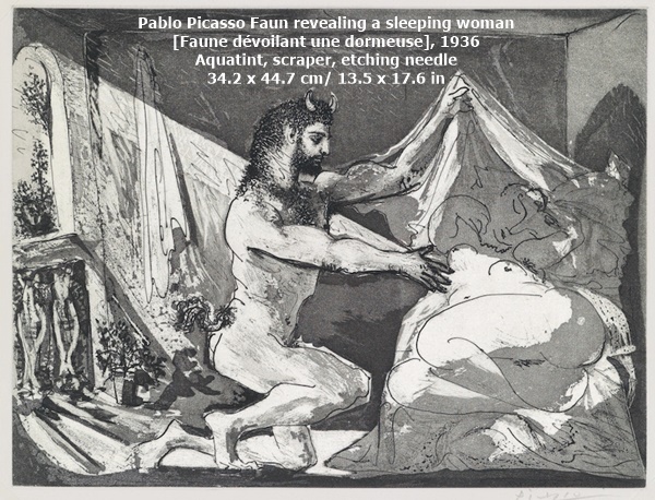 Pablo Picasso
Faun revealing a sleeping woman [Faune dévoilant une dormeuse], 1936
Aquatint, scraper, etching needle
34.2 x 44.7 cm/ 13.5 x 17.6 in