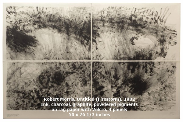 Robert Morris, Untitled (Firestorm), 1982
Ink, charcoal, graphite, powdered pigments on rag paper with Velcro, 4 panels
50 x 76 1/2 inches