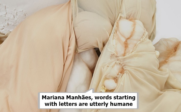 Mariana Manhães, words starting with letters are utterly humane
