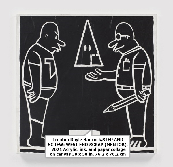 Trenton Doyle Hancock,STEP AND SCREW: WEST END SCRAP (MENTOR), 2021
Acrylic, ink, and paper collage on canvas
30 x 30 in.
76.2 x 76.2 cm 