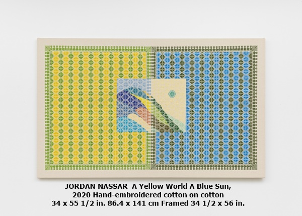 JORDAN NASSAR
 A Yellow World A Blue Sun, 2020
Hand-embroidered cotton on cotton
34 x 55 1/2 in.
86.4 x 141 cm 
Framed 34 1/2 x 56 in.
