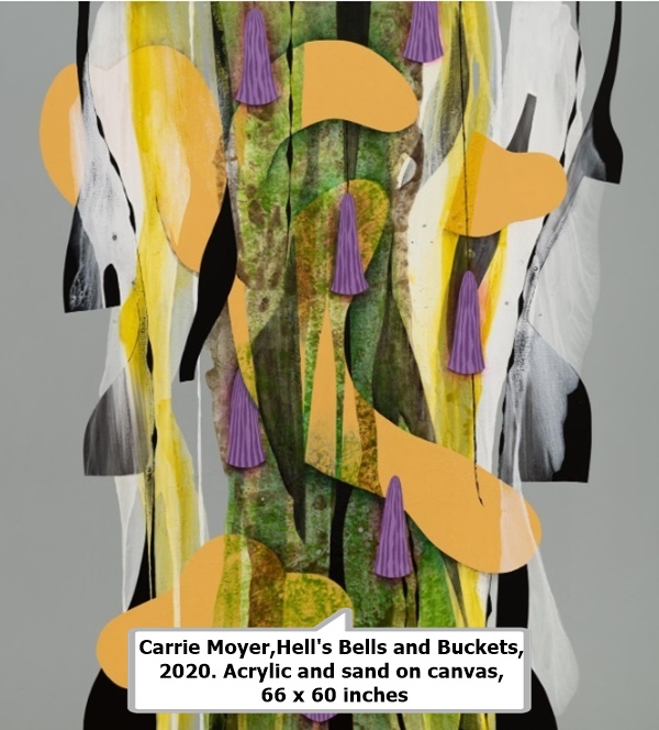 Carrie Moyer,Hell's Bells and Buckets, 2020. Acrylic and sand on canvas, 66 x 60 inches 