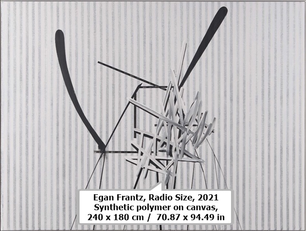 Egan Frantz, Radio Size, 2021
Synthetic polymer on canvas, 240 x 180 cm /  70.87 x 94.49 in

