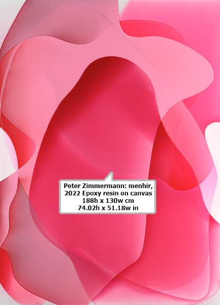 Peter Zimmermann: menhir, 2022
Epoxy resin on canvas
188h x 130w cm
74.02h x 51.18w in