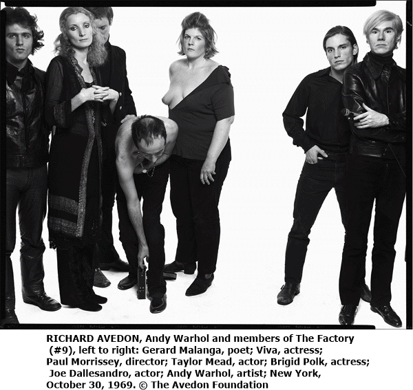 RICHARD AVEDON, Andy Warhol and members of The Factory (#9), left to right: Gerard Malanga, poet; Viva, actress; Paul Morrissey, director; Taylor Mead, actor; Brigid Polk, actress; Joe Dallesandro, actor; Andy Warhol, artist; New York, October 30, 1969. © The Avedon Foundation
