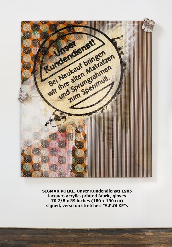 SIGMAR POLKE
Unser Kundendienst!
1985
lacquer, acrylic, printed fabric, gloves
70 7/8 x 59 inches (180 x 150 cm)

signed, verso on stretcher: “S.P.OLKE”s