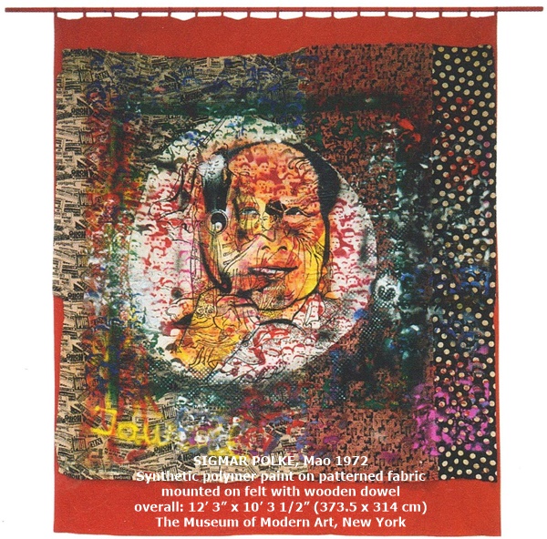 SIGMAR POLKE
Mao
1972
Synthetic polymer paint on patterned fabric mounted on felt with wooden dowel
overall: 12’ 3” x 10’ 3 1/2” (373.5 x 314 cm)
The Museum of Modern Art, New York