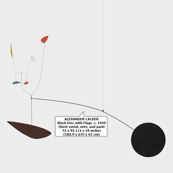 ALEXANDER CALDER
Black Disc with Flags  c. 1939
Sheet metal, wire, and paint
72 x 92 1/2 x 24 inches (182.9 x 235 x 61 cm)