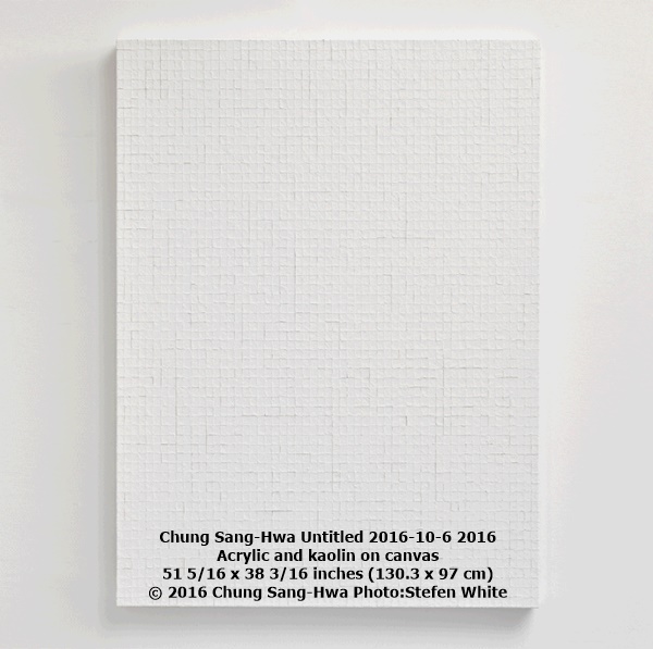 Chung Sang-Hwa Untitled 2016-10-6 2016
Acrylic and kaolin on canvas
51 5/16 x 38 3/16 inches (130.3 x 97 cm)
© 2016 Chung Sang-Hwa Photo:Stefen White