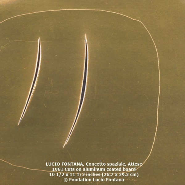 LUCIO FONTANA
Concetto spaziale, Attese
1961
Cuts on aluminum coated board
10 1/2 x 11 1/2 inches (26.7 x 29.2 cm)
© Fondation Lucio Fontana