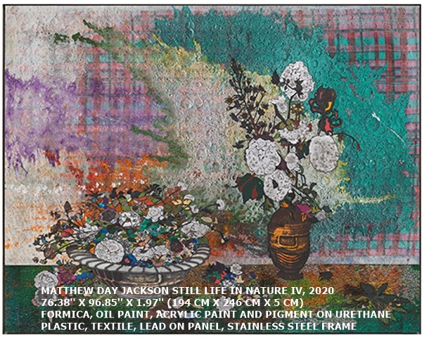 MATTHEW DAY JACKSON
STILL LIFE IN NATURE IV, 2020
76.38'' X 96.85'' X 1.97'' (194 CM X 246 CM X 5 CM)
FORMICA, OIL PAINT, ACRYLIC PAINT AND PIGMENT ON URETHANE PLASTIC, TEXTILE, LEAD ON PANEL, STAINLESS STEEL FRAME