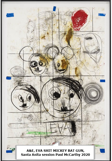 A&E, EVA SHIT MICKEY BAT GUN, Santa Anita session
Paul McCarthy
2020