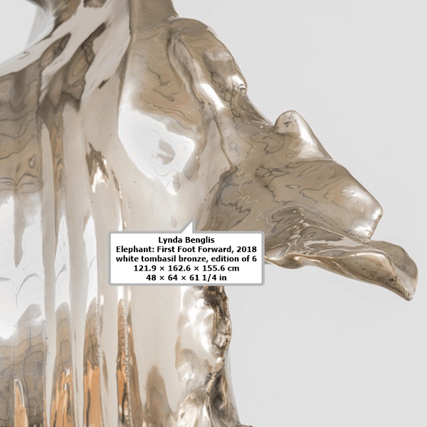 Lynda Benglis
Elephant: First Foot Forward, 2018
white tombasil bronze, edition of 6
121.9 × 162.6 × 155.6 cm
48 × 64 × 61 1⁄4 inLynda Benglis
Elephant: First Foot Forward, 2018
white tombasil bronze, edition of 6
121.9 × 162.6 × 155.6 cm
48 × 64 × 61 1⁄4 in