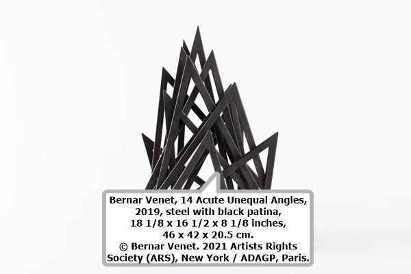 Bernar Venet, 14 Acute Unequal Angles, 2019, steel with black patina, 18 1/8 x 16 1/2 x 8 1/8 inches, 46 x 42 x 20.5 cm.
© Bernar Venet. 2021 Artists Rights Society (ARS), New York / ADAGP, Paris.