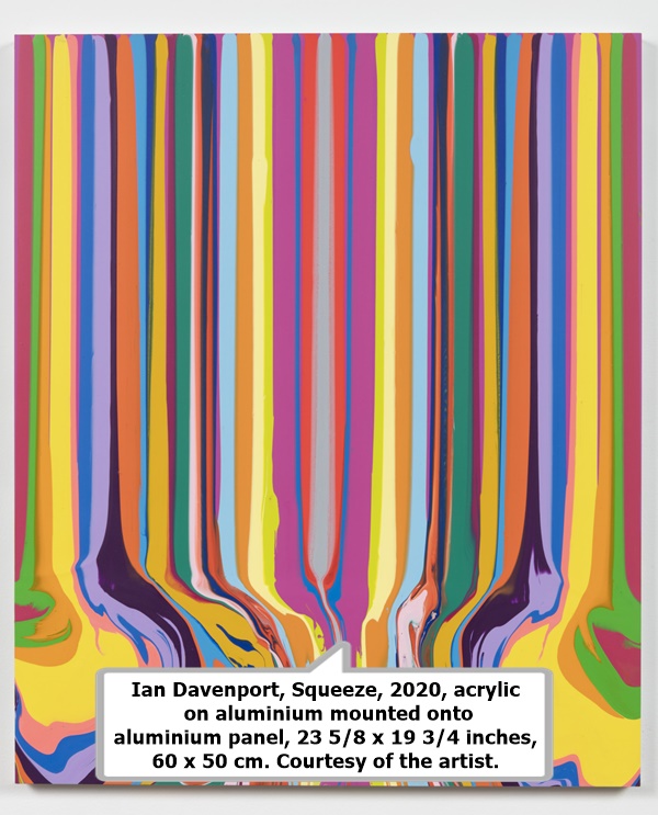 Ian Davenport, Squeeze, 2020, acrylic on aluminium mounted onto aluminium panel, 23 5/8 x 19 3/4 inches, 60 x 50 cm. Courtesy of the artist.