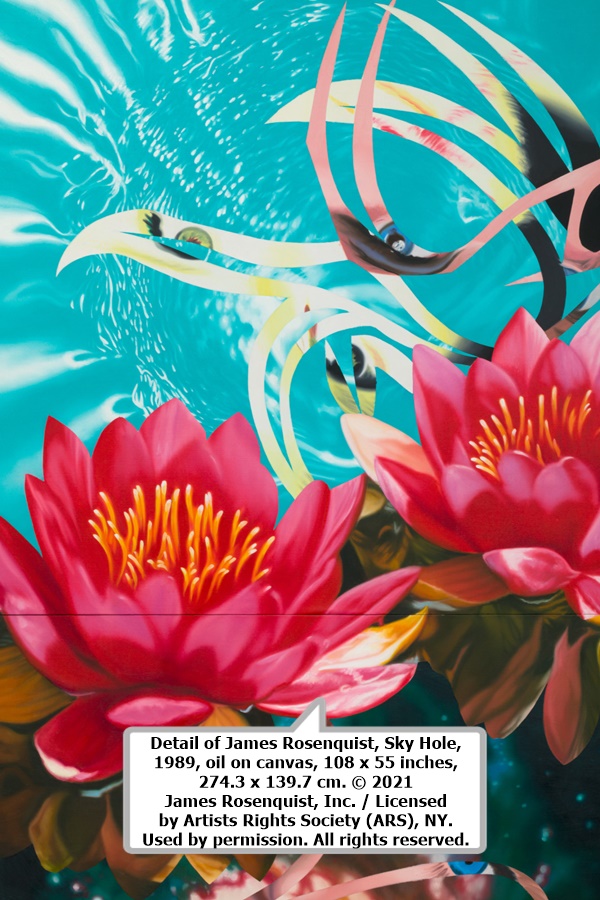 Detail of James Rosenquist, Sky Hole, 1989, oil on canvas, 108 x 55 inches, 274.3 x 139.7 cm. © 2021 James Rosenquist, Inc. / Licensed by Artists Rights Society (ARS), NY. Used by permission. All rights reserved.

