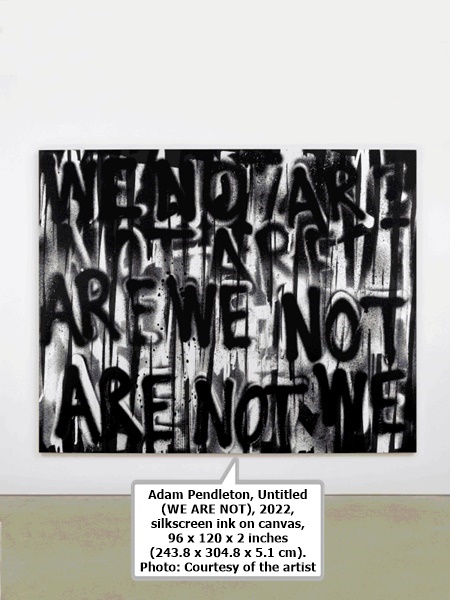 Adam Pendleton, Untitled (WE ARE NOT), 2022, silkscreen ink on canvas, 96 x 120 x 2 inches (243.8 x 304.8 x 5.1 cm). Photo: Courtesy of the artist