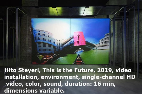 Hito Steyerl, This is the Future, 2019, video installation, environment, single-channel HD video, color, sound, duration: 16 min, dimensions variable. 