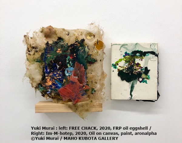 Yuki Murai : left: FREE CHACK, 2020, FRP、oil、eggshell / Right: Im-M-hotep, 2020, Oil on canvas, paint, aronalpha
©︎Yuki Murai / MAHO KUBOTA GALLERY