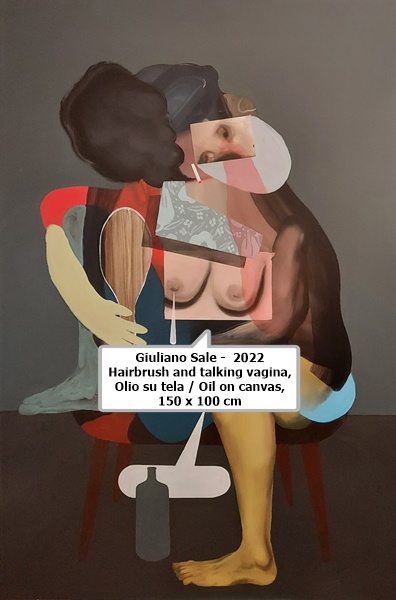 Giuliano Sale - Hairbrush and talking vagina, 2022
Olio su tela / Oil on canvas, 150 x 100 cm