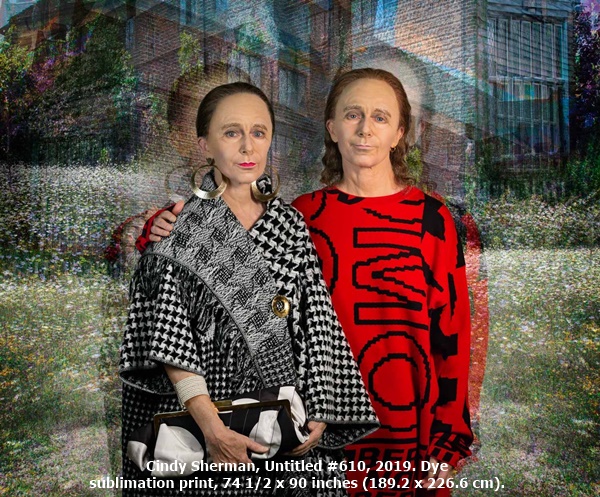 Cindy Sherman, Untitled #610, 2019. Dye 
sublimation print, 74 1/2 x 90 inches (189.2 x 226.6 cm).