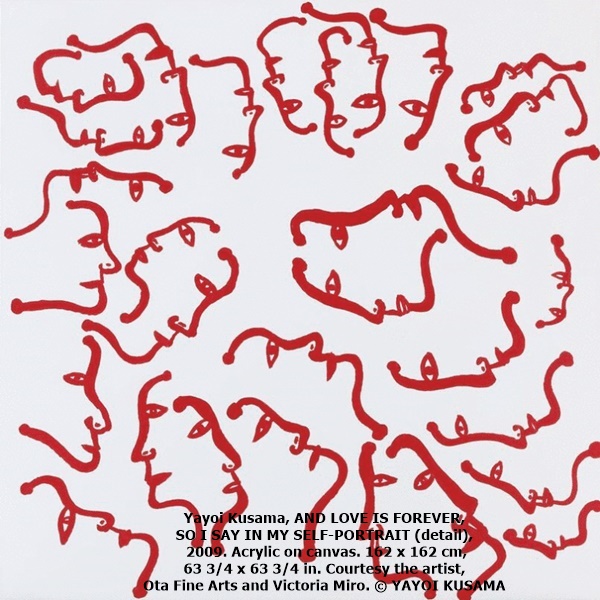 Yayoi Kusama, AND LOVE IS FOREVER, SO I SAY IN MY SELF-PORTRAIT (detail), 2009. Acrylic on canvas. 162 x 162 cm, 63 3/4 x 63 3/4 in. Courtesy the artist, Ota Fine Arts and Victoria Miro. © YAYOI KUSAMA
