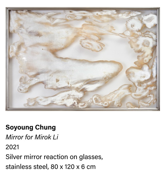 SOYOUNG CHUNG
Mirror for Mirok Li, 2021
Silver mirror reaction on glasses, stainless steel
80 x 120 x 6 cm
