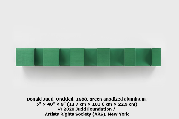 Donald Judd, Untitled, 1988, green anodized aluminum, 5'' × 40'' × 9'' (12.7 cm × 101.6 cm × 22.9 cm) © 2020 Judd Foundation / Artists Rights Society (ARS), New York