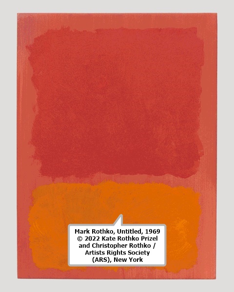 Mark Rothko, Untitled, 1969 © 2022 Kate Rothko Prizel and Christopher Rothko / Artists Rights Society (ARS), New York