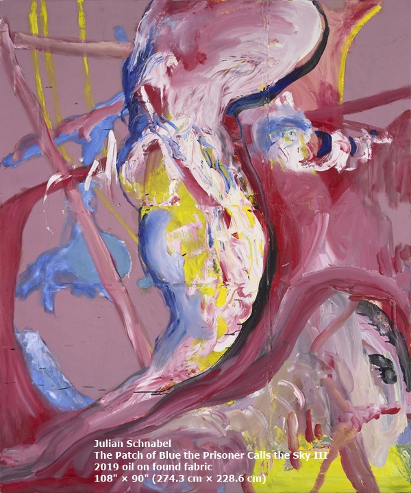 Julian Schnabel
The Patch of Blue the Prisoner Calls the Sky III
2019
oil on found fabric
108 × 90 (274.3 cm × 228.6 cm)