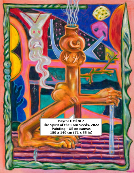 Bayrol JIMÉNEZ
The Spirit of the Corn Seeds, 2022
Painting - Oil on canvas
180 x 140 cm (71 x 55 in)
