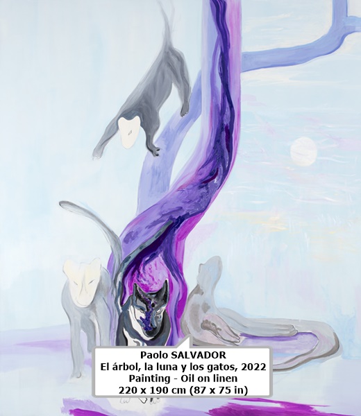 Paolo SALVADOR
El árbol, la luna y los gatos, 2022
Painting - Oil on linen
220 x 190 cm (87 x 75 in)