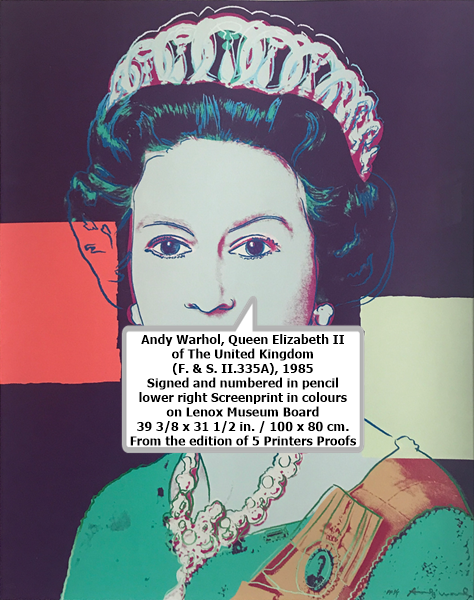 

Andy Warhol

Queen Elizabeth II of The United Kingdom (F. & S. II.335A), 1985

Signed and numbered in pencil lower right

Screenprint in colours on Lenox Museum Board

39 3/8 x 31 1/2 in. / 100 x 80 cm.

From the edition of 5 Printers Proofs

CAD $425,000 | USD $317,000
