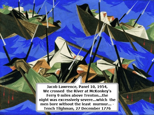 Jacob Lawrence, Panel 10, 1954, We crossed the River at McKonkey's Ferry 9 miles above Trenton...the night was excessively severe...which the men bore without the least murmur... - Tench Tilghman, 27 December 1776