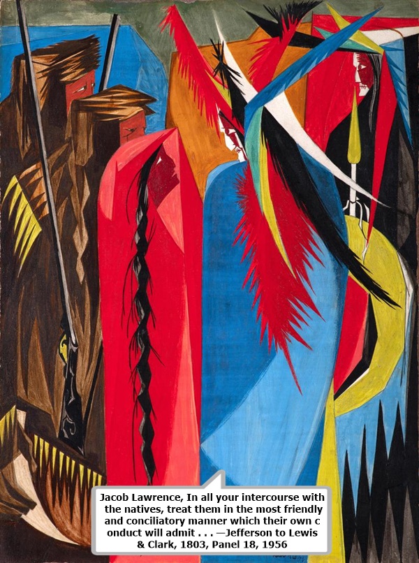 Jacob Lawrence, In all your intercourse with the natives, treat them in the most friendly and conciliatory manner which their own conduct will admit . . . —Jefferson to Lewis & Clark, 1803, Panel 18, 1956