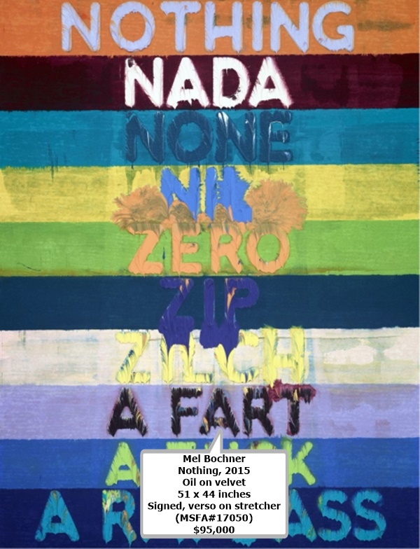 Mel Bochner
Nothing, 2015
Oil on velvet
51 x 44 inches
Signed, verso on stretcher
(MSFA#17050)
$95,000