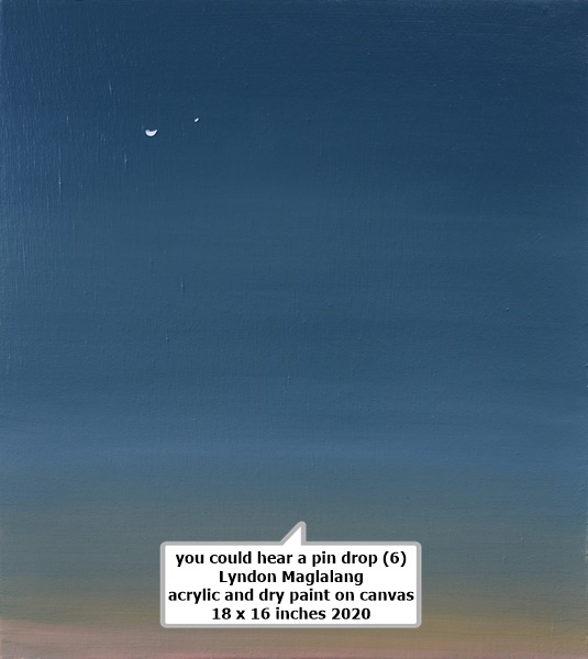 you could hear a pin drop (6)
Lyndon Maglalang
acrylic and dry paint on canvas
18 x 16 inches
2020