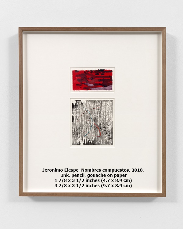 Jeronimo Elespe, Nombres compuestos, 2018, Ink, pencil, gouache on paper
1 7/8 x 3 1/2 inches (4.7 x 8.9 cm) 3 7/8 x 3 1/2 inches (9.7 x 8.9 cm)