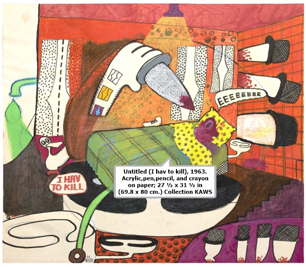 Peter Saul, Untitled (I hav to kill), 1963. Acrylic,pen,pencil, and crayon on paper; 27 ½ x 31 ½ in (69.8 x 80 cm.) Collection KAWS