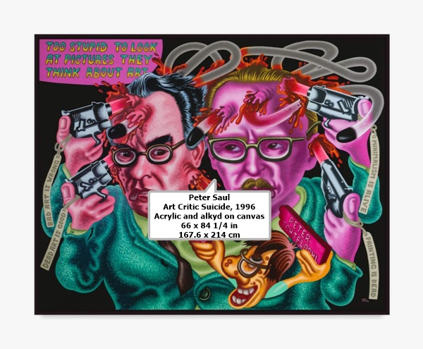 Peter Saul
Art Critic Suicide, 1996
Acrylic and alkyd on canvas
66 x 84 1/4 in
167.6 x 214 cm