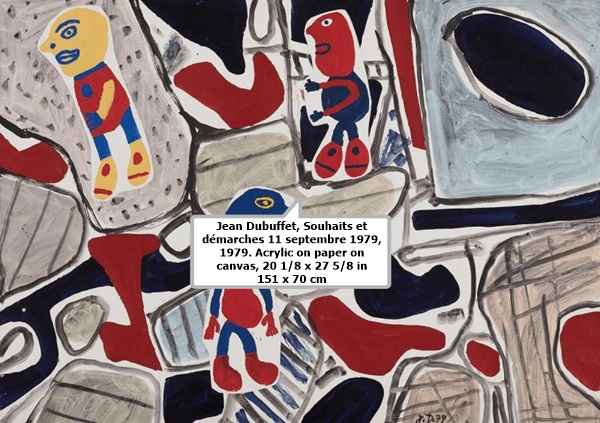 Jean Dubuffet, Souhaits et démarches 11 septembre 1979, 1979. Acrylic on paper on
canvas, 20 1/8 x 27 5/8 in 151 x 70 cm