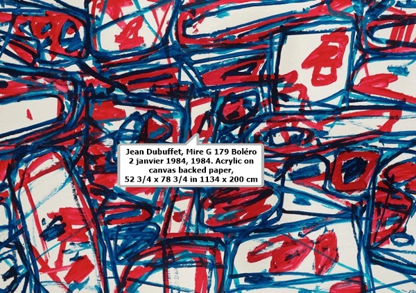 Jean Dubuffet, Mire G 179 Boléro 2 janvier 1984, 1984. Acrylic on canvas backed paper,
52 3/4 x 78 3/4 in 1134 x 200 cm