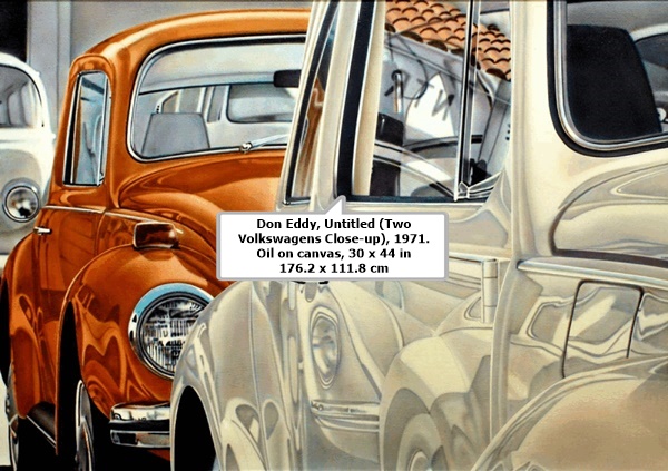 Don Eddy, Untitled (Two Volkswagens Close-up), 1971. Oil on canvas, 30 x 44 in 176.2 x
111.8 cm